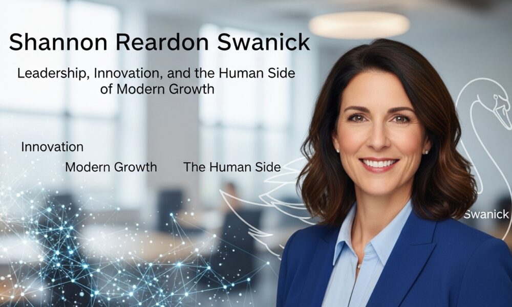 Shannon Reardon Swanick: Leadership, Innovation, and the Human Side of Modern Growth