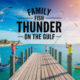 Fishing Family ThunderontheGulf